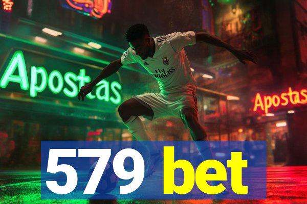 579 bet